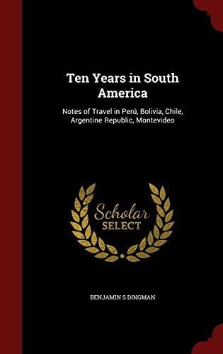 Algopix Similar Product 10 - Ten Years in South America Notes of