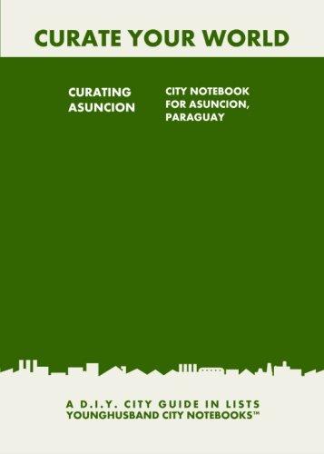 Algopix Similar Product 5 - Curating Asuncion City Notebook For
