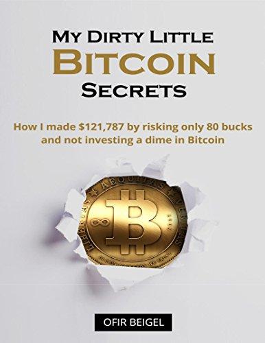 Algopix Similar Product 9 - My Dirty Little Bitcoin Secrets How I