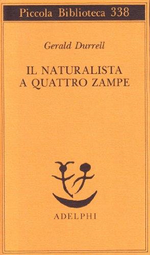 Algopix Similar Product 5 - Il naturalista a quattro zampe