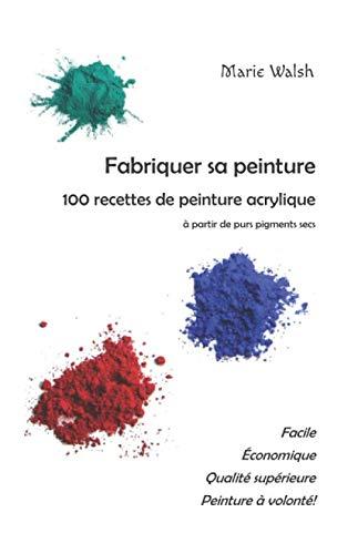 Algopix Similar Product 2 - Fabriquer sa peinture 100 recettes de
