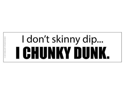 Algopix Similar Product 16 - I Dont Skinny Dip I Chunky Dunk Bumper