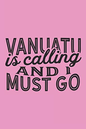 Algopix Similar Product 4 - Vanuatu Is Calling And I Must Go A