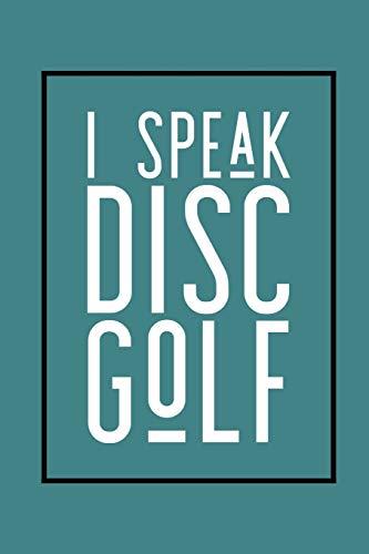 Algopix Similar Product 18 - I Speak Disc Golf Disc Golf Journal