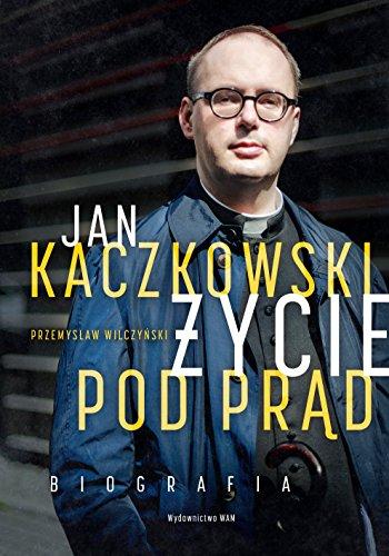 Algopix Similar Product 3 - Jan Kaczkowski Zycie pod prad Biografia