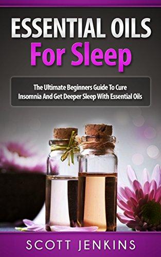 Algopix Similar Product 4 - ESSENTIAL OILS FOR SLEEP The Ultimate