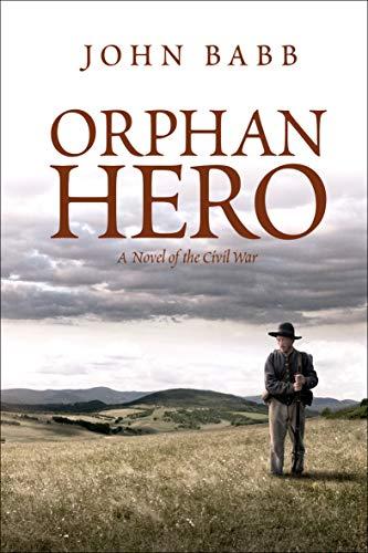 Algopix Similar Product 13 - Orphan Hero: A Novel of the Civil War