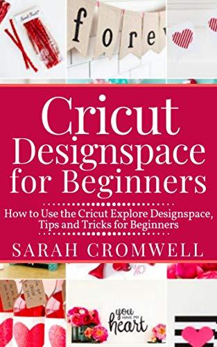 Algopix Similar Product 5 - CRICUT DESIGNSPACE FOR BEGINNERS How