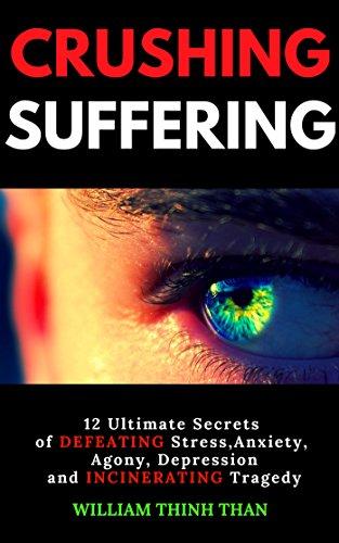 Algopix Similar Product 9 - CRUSHING SUFFERING 12 Ultimate Secrets