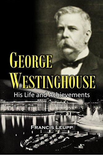 Algopix Similar Product 8 - George Westinghouse His Life and