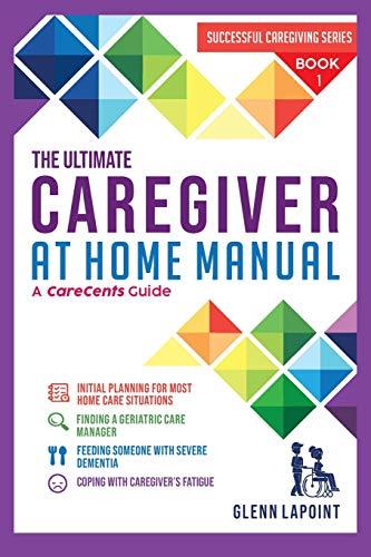 Algopix Similar Product 2 - The Ultimate Caregiver at Home Manual
