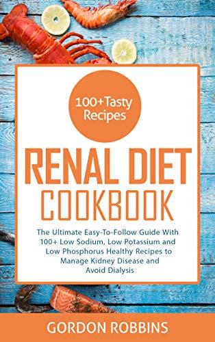 Algopix Similar Product 7 - Renal Diet Cookbook The Ultimate