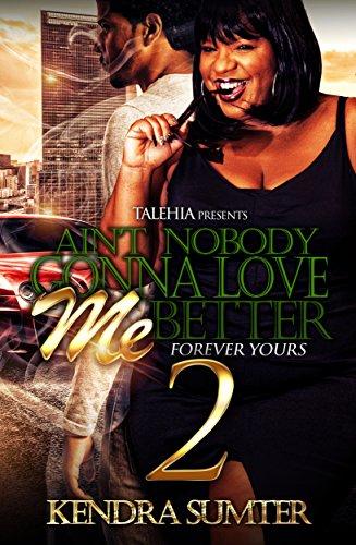 Algopix Similar Product 13 - Ain’t Nobody Gonna Love Me Better 2