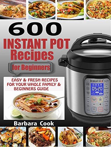 Algopix Similar Product 6 - 600 INSTANT POT RECIPES FOR BEGINNERS
