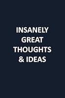 Algopix Similar Product 20 - Insanely Great Thoughts  Ideas 6x9