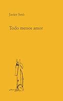 Algopix Similar Product 17 - Todo menos amor (Spanish Edition)