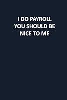 Algopix Similar Product 19 - I Do Payroll You Should Be Nice To Me