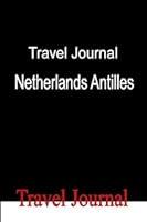 Algopix Similar Product 11 - Travel Journal Netherlands Antilles