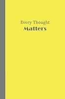 Algopix Similar Product 16 - Journal Every Thought Matters Yellow