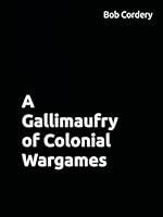 Algopix Similar Product 2 - A Gallimaufry of Colonial Wargames