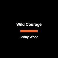 Algopix Similar Product 12 - Wild Courage Go After What You Want