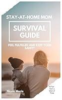 Algopix Similar Product 10 - StayatHome Mom Survival Guide Feel