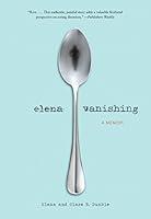 Algopix Similar Product 11 - Elena Vanishing: A Memoir