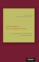Algopix Similar Product 10 - Transforming the Culture of Dying The