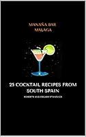 Algopix Similar Product 12 - 25 Cocktail Recipes from South Spain