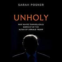 Algopix Similar Product 6 - Unholy Why White Evangelicals Worship