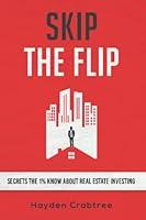 Algopix Similar Product 16 - Skip the Flip Secrets the 1 Know