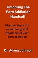 Algopix Similar Product 3 - Unlocking The Porn Addiction Handcuff