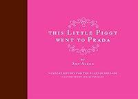 Algopix Similar Product 10 - This Little Piggy Went to Prada