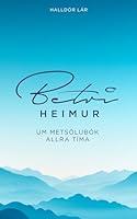 Algopix Similar Product 12 - BETRI HEIMUR Um metslubk allra tma