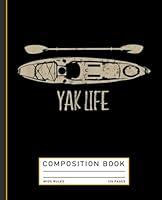 Algopix Similar Product 1 - Yak Life Kayaking Lover Composition Book