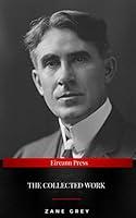 Algopix Similar Product 16 - Zane Grey: The Collected Works