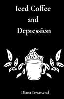 Algopix Similar Product 10 - Iced Coffee and Depression Poetry The