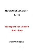 Algopix Similar Product 10 - QUEEN ELIZABETH LINE Transport For