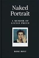 Algopix Similar Product 16 - Naked Portrait: A Memoir of Lucian Freud