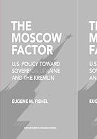 Algopix Similar Product 4 - The Moscow Factor US Policy toward