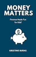 Algopix Similar Product 4 - Money Matters: Finance Made Fun for Kids