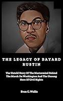 Algopix Similar Product 6 - The Legacy Of Bayard Rustin The Untold