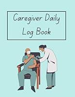 Algopix Similar Product 8 - Caregiver Daily Log Book Personal