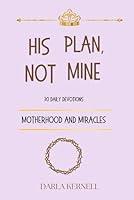 Algopix Similar Product 6 - His Plan Not Mine Motherhood and