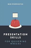 Algopix Similar Product 19 - Presentation Skills for Quivering Wrecks