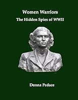 Algopix Similar Product 4 - Women Warriors: The Hidden Spies of WWII