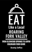 Algopix Similar Product 17 - Eat Like a Local Roaring Fork Valley