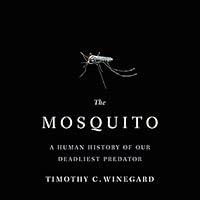 Algopix Similar Product 18 - The Mosquito A Human History of Our