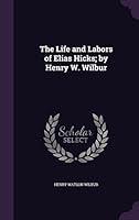 Algopix Similar Product 20 - The Life and Labors of Elias Hicks by