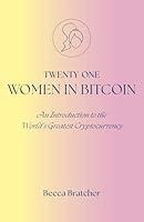 Algopix Similar Product 7 - 21 Women in Bitcoin An Introduction to